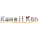 Ｋａｗａｉｉ Ｋｏｎ (Kawaii Kon 2015)