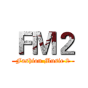 ＦＭ２ (Fashion Music 2)