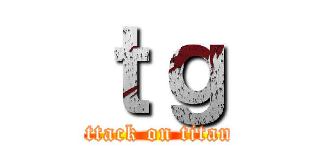 ｔｇ (attack on titan)