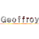 Ｇｅｏｆｆｒｏｙ (attack on céline)