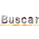 Ｂｕｓｃａｒ ()