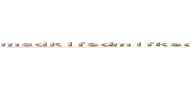 ｍｓｄｋｌｆｓｄｍｌｆｋｓｄｍｆｋｌｓｄｆｍｊｓｄｌｆｍｓｄｌｆｍｓｍｋｌｆｍｌｋｆｍｓｍｆｌｋｓｄｆｓｄｆｓｄｆｓｄｆｓｄｆ (attack on titan)