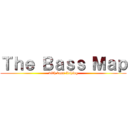 Ｔｈｅ Ｂａｓｓ Ｍａｐ (with bass fishing)