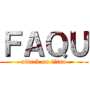 ＦＡＱＵ (attack on titan)