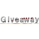 Ｇｉｖｅａｗａｙ ()