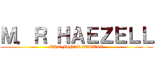 Ｍ．Ｒ ＨＡＥＺＥＬＬ (THE FINAL BATTLE)