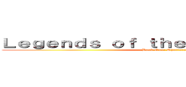 Ｌｅｇｅｎｄｓ ｏｆ ｔｈｅ Ｌｙｃａｎｔｈｉａｎ (Book One: Shattered)