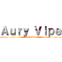 Ａｕｒｙ Ｖｉｐｅ (Aury Vipe)