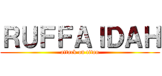 ＲＵＦＦＡＩＤＡＨ (attack on titan)
