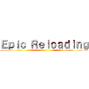 Ｅｐｉｃ Ｒｅｌｏａｄｉｎｇ ()