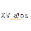 ＸＶ ａñｏｓ  (Ana Cristina )