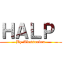 ＨＡＬＰ  (By Alessandra)