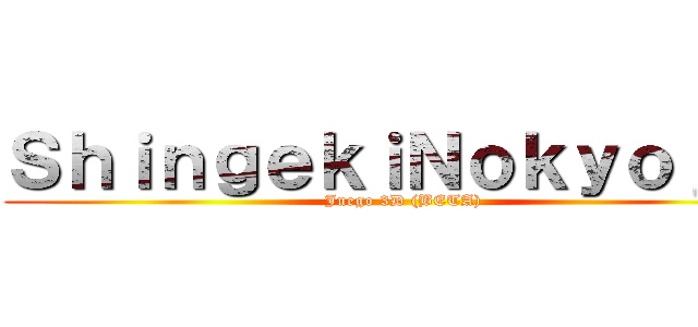 ＳｈｉｎｇｅｋｉＮｏｋｙｏｊｉｎ (Juego 3D (BETA))