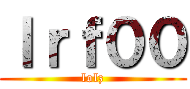 Ｉｒｆ００ (lolz)
