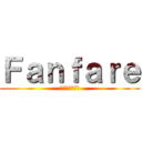 Ｆａｎｆａｒｅ (ファンファーレ)