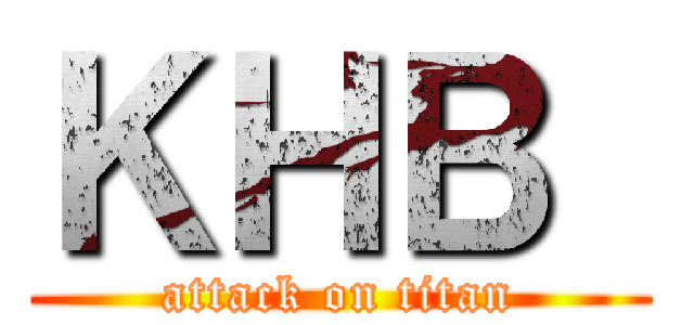ＫＨＢ  (attack on titan)