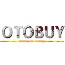 ＯＴＯＢＵＹ (attack on otobuy)