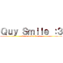 Ｑｕｙ Ｓｍｉｌｅ ：３ (Toi se do Dai Hoc :v)