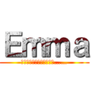 Ｅｍｍａ (燃え上がれ、衝動のままに……)