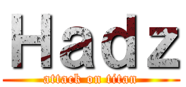 Ｈａｄｚ (attack on titan)