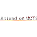 Ａｔｔｅｎｄ ｏｎ ＵＣＴＳ (OPEN DAY)