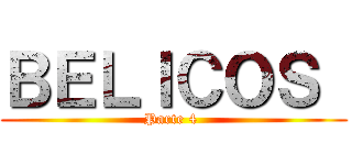 ＢＥＬＩＣＯＳ  (Parte 4 )