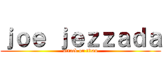 ｊｏｅ ｊｅｚｚａｄａ (attack on titan)