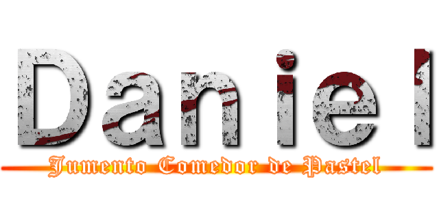 Ｄａｎｉｅｌ (Jumento Comedor de Pastel)