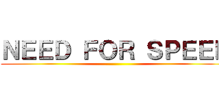 ＮＥＥＤ ＦＯＲ ＳＰＥＥＤ ( )