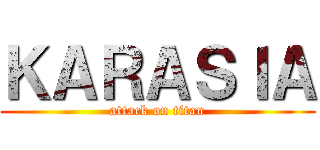 ＫＡＲＡＳＩＡ (attack on titan)