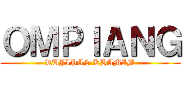ＯＭＰＩＡＮＧ (RUJIPAS KHAMIM)