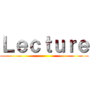 Ｌｅｃｔｕｒｅ ()