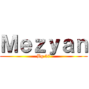 Ｍｅｚｙａｎ (Bg 57)