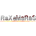 ＲａＸａＭａＲａＳ (Power of god)