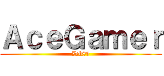 ＡｃｅＧａｍｅｒ (Zeb89)