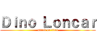 Ｄｉｎｏ Ｌｏｎｃａｒ (attack on titan)