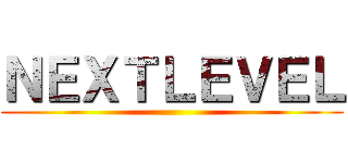 ＮＥＸＴＬＥＶＥＬ ()