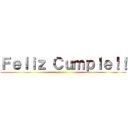 Ｆｅｌｉｚ Ｃｕｍｐｌｅ！！ ()