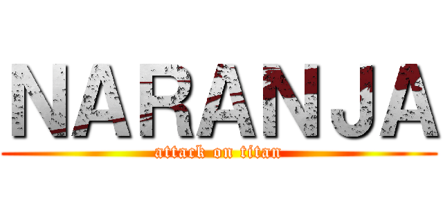 ＮＡＲＡＮＪＡ (attack on titan)