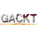 ＧＡＣＫＴ (GACKT)