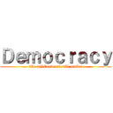 Ｄｅｍｏｃｒａｃｙ (tHe uNConventionAl muSic)