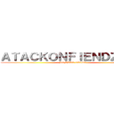 ＡＴＡＣＫＯＮＦＩＥＮＤＺＯＮＥ (HOMBRE CAIDO)