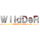 ＷｉｌｄＤｅＲ (MNGL Guild)