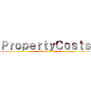 ＰｒｏｐｅｒｔｙＣｏｓｔｓ (Part 2/3)