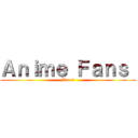 Ａｎｉｍｅ Ｆａｎｓ  (Bae 2)