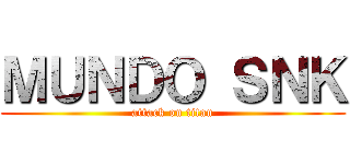 ＭＵＮＤＯ ＳＮＫ (attack on titan)