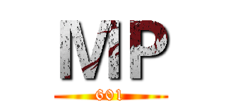 ＭＰ (601)