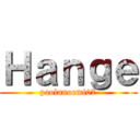 Ｈａｎｇｅ (paolanoemi07)