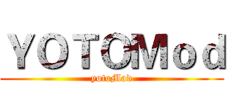 ＹＯＴＯＭｏｄ (yotoMod)
