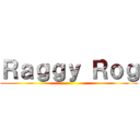 Ｒａｇｇｙ Ｒｏｇ ()